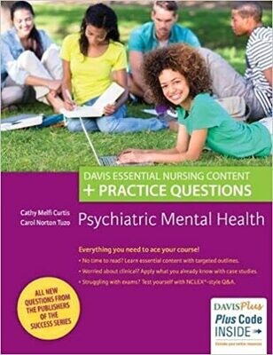 Psychiatric Mental Health: Davis Essential Nursing Content + Practice Questions First Edition