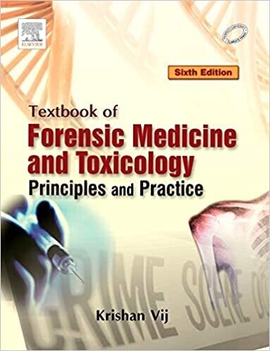 Textbook Of Forensic Medicine &amp; Toxicology: Principles &amp; Practice
