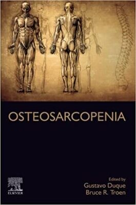 Osteosarcopenia: Understanding Bone, Muscle, and Fat Interactions 1st Edition