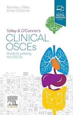 Talley and O&#39;Connor&#39;s Clinical OSCEs: Guide to passing the OSCEs