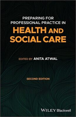 Preparing for Professional Practice in Health and Social Care 2nd Edition