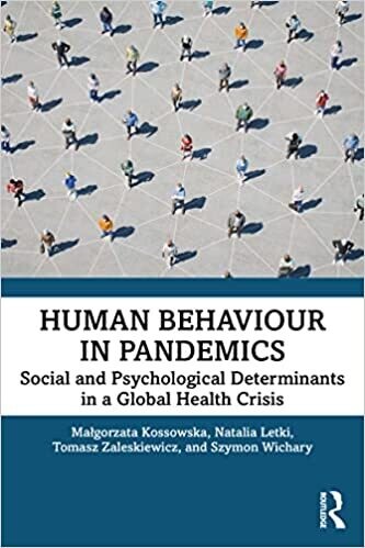 Human Behaviour in Pandemics: Social and Psychological Determinants in a Global Health Crisis 1st Edition,