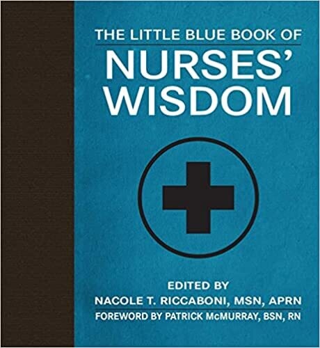 The Little Blue Book of Nurses&#39; Wisdom