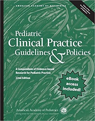 Pediatric Clinical Practice Guidelines &amp; Policies: A Compendium of Evidence-based Research for Pediatric Practice