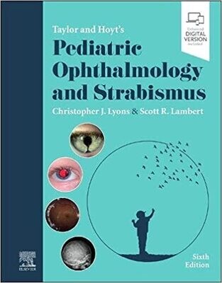 Taylor and Hoyt&#39;s Pediatric Ophthalmology and Strabismus Sixth Edition