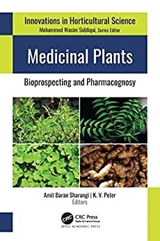 Medicinal Plants: Bioprospecting and Pharmacognosy (Innovations in Horticultural Science) 1st Edition