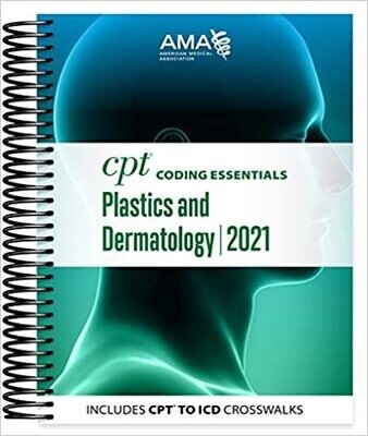 CPT Coding Essentials Plastics and Dermatology 2021 Illustrated Edition