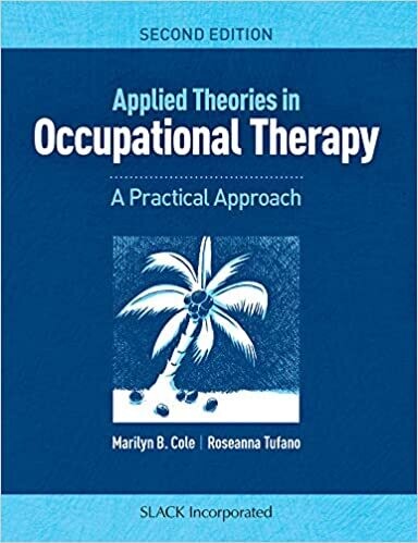Applied Theories in Occupational Therapy: A Practical Approach Second Edition
