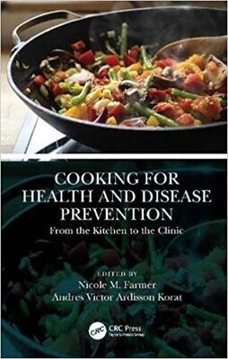 Cooking for Health and Disease Prevention: From the Kitchen to the Clinic 1st Edition