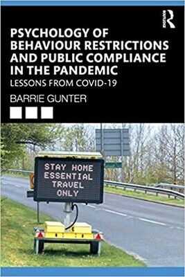 Psychology of Behaviour Restrictions and Public Compliance in the Pandemic (Lessons from the COVID-19 Pandemic) 1st Edition