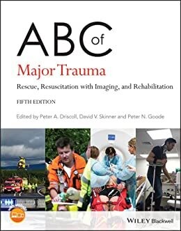 ABC of Major Trauma: Rescue, Resuscitation with Imaging, and Rehabilitation (ABC Series) 5th Edition