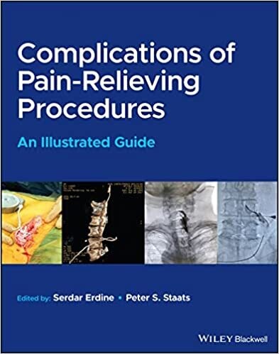 Complications of Pain-Relieving Procedures: An Illustrated Guide 1st Edition
