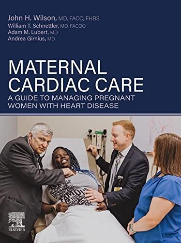 Maternal Cardiac Care: A Guide to Managing Pregnant Women with Heart Disease