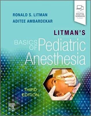 Litman&#39;s Basics of Pediatric Anesthesia 3rd Edition