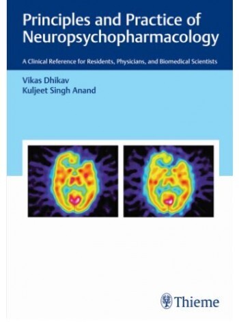 Principles and Practice of Neuropsychopharmacology