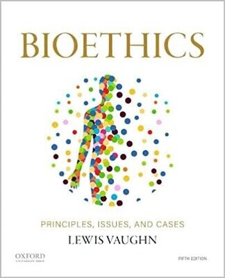 Bioethics: Principles, Issues, and Cases 5th Edition