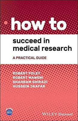 How to Succeed in Medical Research: A Practical Guide 1st Edition