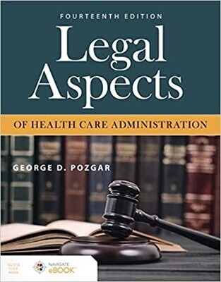 Legal Aspects of Health Care Administration 14th Edition