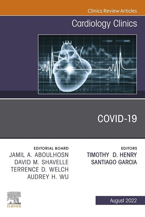 Covid-19, An Issue of Cardiology Clinics, E-Book (The Clinics: Internal Medicine)