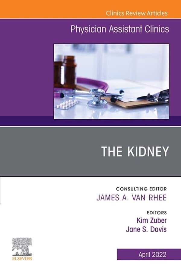 The Kidney, An Issue of Physician Assistant Clinics