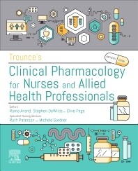 Trounce&#39;s Clinical Pharmacology for Nurses and Allied Health Professionals