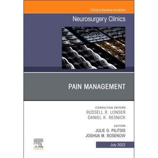 Pain Management, An Issue of Neurosurgery Clinics of North America, 1st Edition