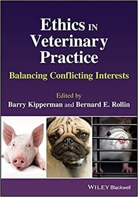 Ethics in Veterinary Practice: Balancing Conflicting Interests 1st Edition