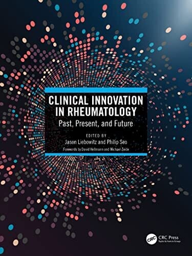 Clinical Innovation in Rheumatology: Past, Present, and Future 1st Edition