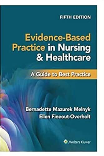 Evidence-Based Practice in Nursing &amp; Healthcare: A Guide to Best Practice. Fifth Edition