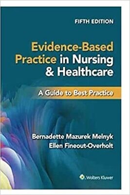 Evidence-Based Practice in Nursing &amp; Healthcare: A Guide to Best Practice. Fifth Edition