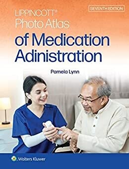 Lippincott Photo Atlas of Medication Administration 7th Edition