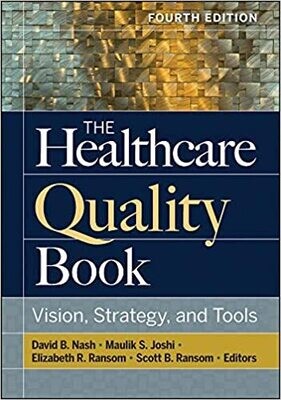 The Healthcare Quality Book: Vision, Strategy, and Tools, Fourth Edition (Aupha/Hap Book) 4th Edition