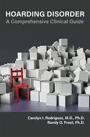 Hoarding Disorder: A Comprehensive Clinical Guide 1st Edition