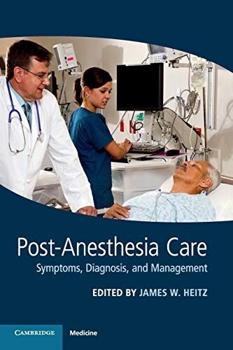 Post-Anesthesia Care Symptoms, Diagnosis and Management