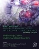 Emery and Rimoin’s Principles and Practice of Medical Genetics and Genomics
Hematologic, Renal, and Immunologic Disorders
7th Edition