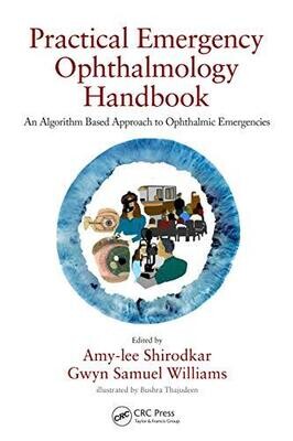 Practical Emergency Ophthalmology Handbook: An Algorithm Based Approach to Ophthalmic Emergencies 1st Edition