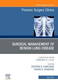 Preview
Surgical Management of Benign Lung Disease, An Issue of Thoracic Surgery Clinics
