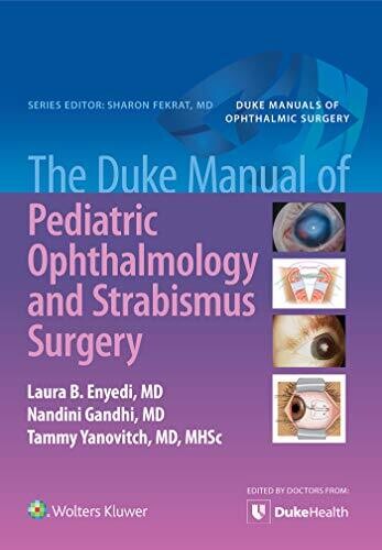 The Duke Manual of Pediatric Ophthalmology and Strabismus Surgery 1st Edition