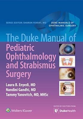 The Duke Manual of Pediatric Ophthalmology and Strabismus Surgery 1st Edition