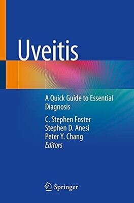 Uveitis: A Quick Guide to Essential Diagnosis 1st ed