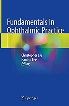 Fundamentals in Ophthalmic Practice 1st ed. 2020 Edition