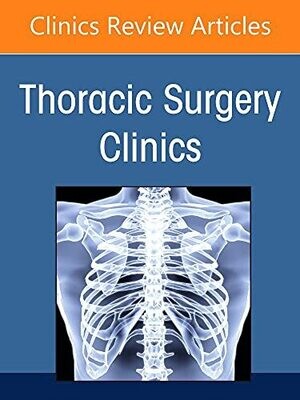 Clinics: Internal Medicine: Global Thoracic Surgery, an Issue of Thoracic Surgery Clinics : Volume 32-3
