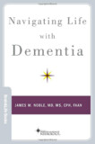 Navigating Life with Dementia (Brain and Life Books)