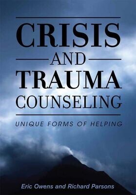 Crisis and Trauma Counseling
Unique Forms of Helping (First Edition)