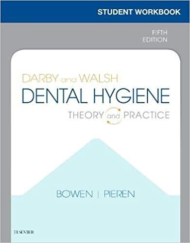 Student Workbook for Darby &amp; Walsh Dental Hygiene: Theory and Practice 5th Edition