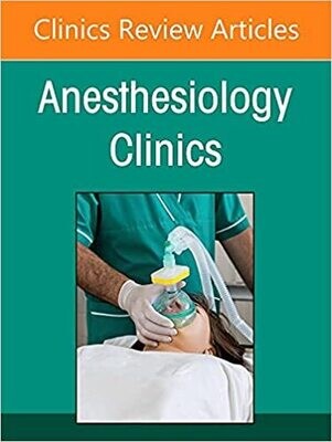 Obstetrical Anesthesia, An Issue of Anesthesiology Clinics (Volume 39-4)