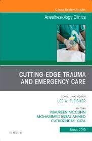 Cutting-Edge Trauma and Emergency Care, An Issue of Anesthesiology Clinics (Volume 37-1)