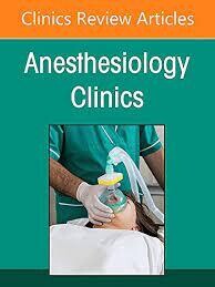 Pediatric Anesthesia, An Issue of Anesthesiology Clinics, Volume 38-3