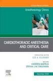 Cardiothoracic Anesthesia and Critical Care, An Issue of Anesthesiology Clinics
1st Edition