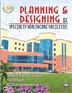Planning &amp; Designing of Specialty Health Care Facilities   1st Edition